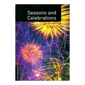 خرید کتاب داستان زبان انگلیسی فصل ها و جشن ها Oxford Bookworms 2 : Seasons And Celebrations
