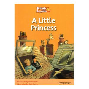 خرید کتاب داستان یک شاهزاده خانم کوچک A Little Princess استوری فمیلی اند فرندز 4 Family and Friends Readers