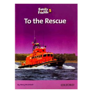 خرید کتاب داستان فمیلی اند فرندز 5 برای نجات To the Rescue Readers family and friends 5